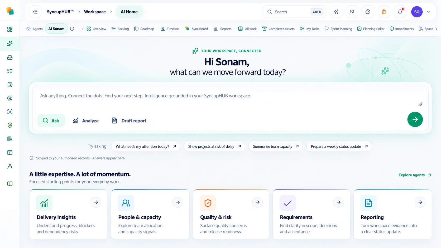 SyncupHUB AI Home: an assistant that answers from your own workspace, with Ask, Analyze and Draft report, suggested questions such as what needs attention today and which projects are at risk of delay, and starting points for delivery insights, people and capacity, quality and risk, requirements and reporting